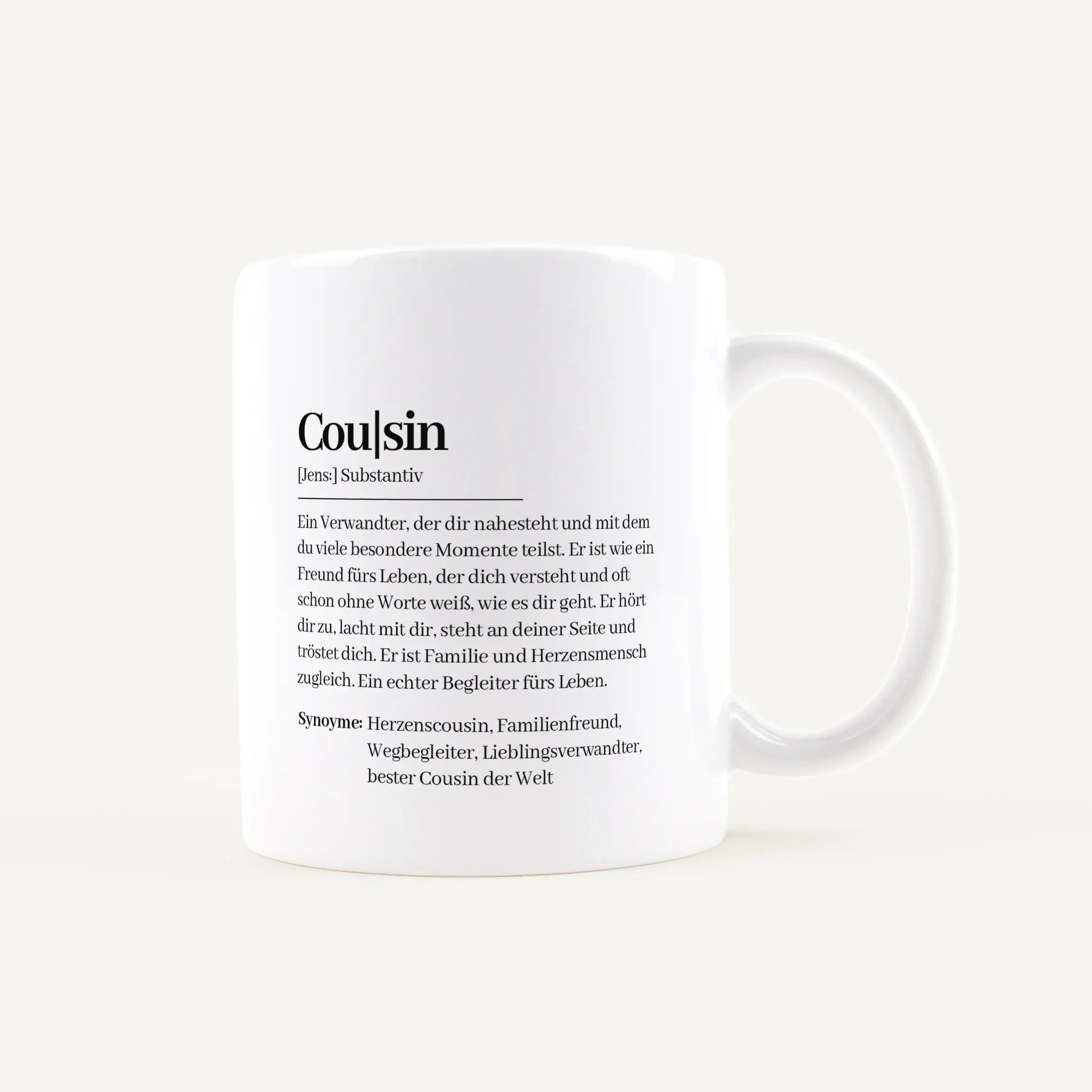 Tasse Definition Cousin-Keramik Tasse-famprints-Diese Tasse Definition Cousin ist mehr als nur eine schöne Tasse für den Alltag. Sie verbindet eine liebevolle Beschreibung im Duden Stil mit deiner ganz persönlichen Gestaltung und wird so zu einem Geschenk