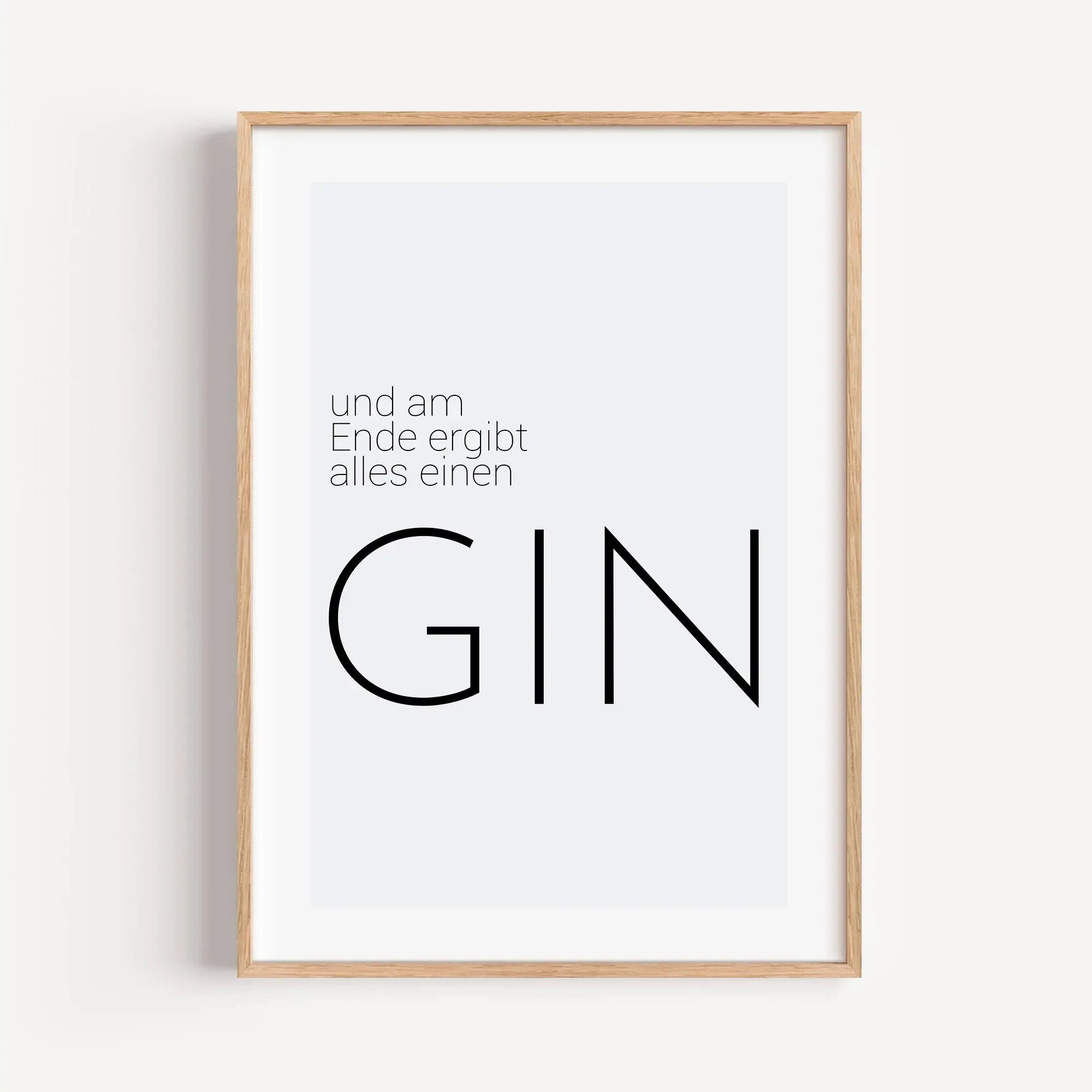 Gin Poster 'Ende'-Poster-famprints-Das Gin Poster Ende ist genau das Richtige für alle, die Humor, Design und ihre Liebe zu Gin stilvoll an die Wand bringen wollen. Der bekannte Spruch und am Ende ergibt alles einen Gin sorgt für ein Schmunzeln und macht