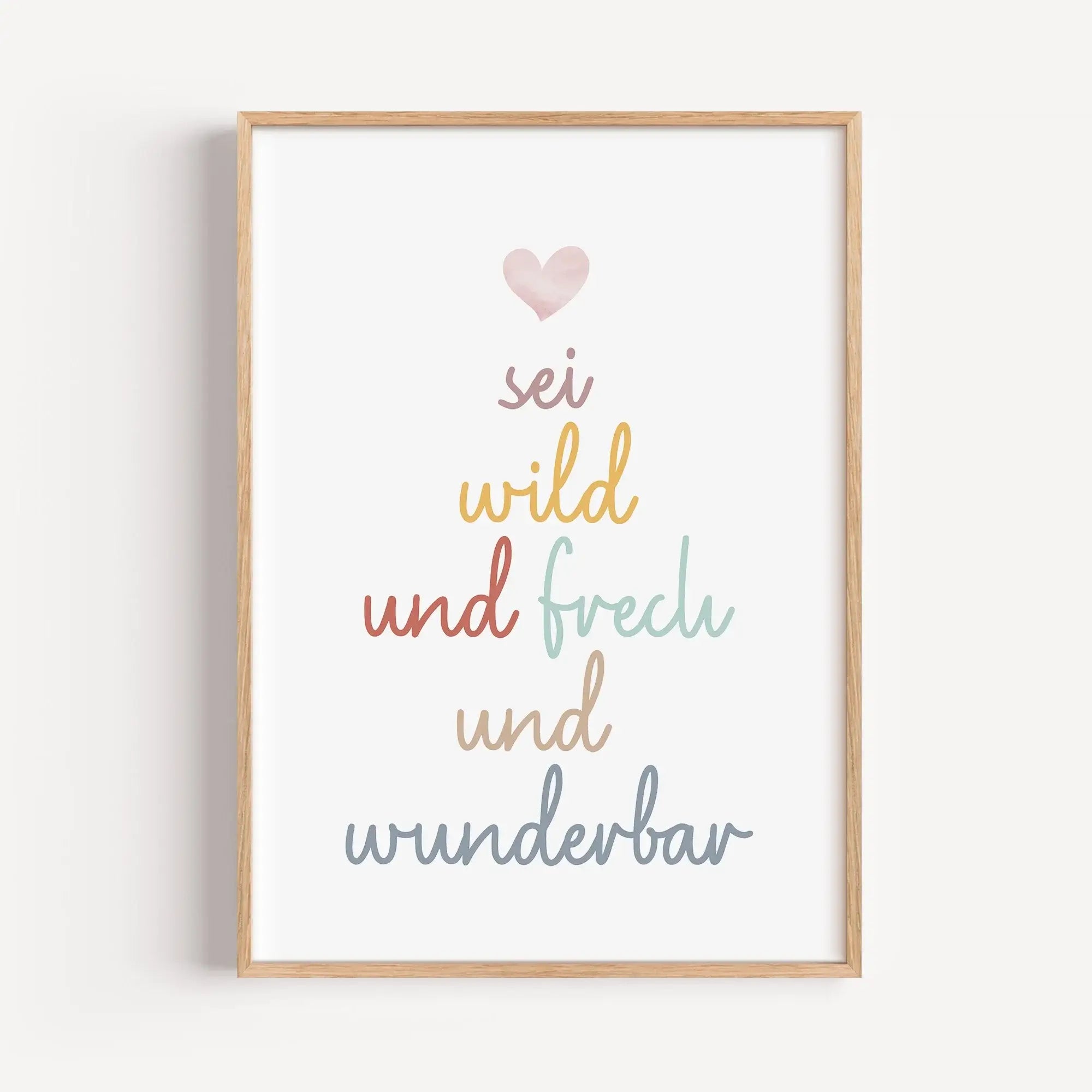 sei frech und wild und wunderbar Poster-famprints-Poster-Unser 'sei frech und wild und wunderbar' Poster beschreibt mit einem tollen Spruch welche Freiheiten ein Kind haben sollte. Der handgeschriebene Schriftzug in Schreibschrift befindet sich mittig auf